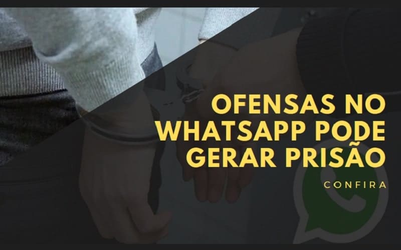 ofensa no whatsapp pode gerar prisão