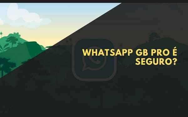 baixar whatsapp gb pro é seguro