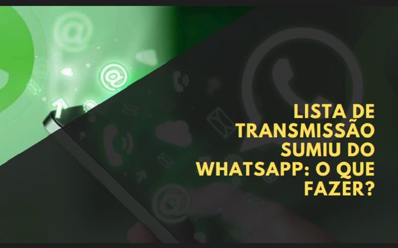 lista de transmissão sumiu do whatsapp