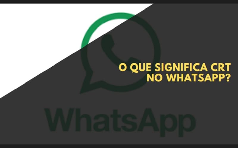 o que significa crt no whatsapp