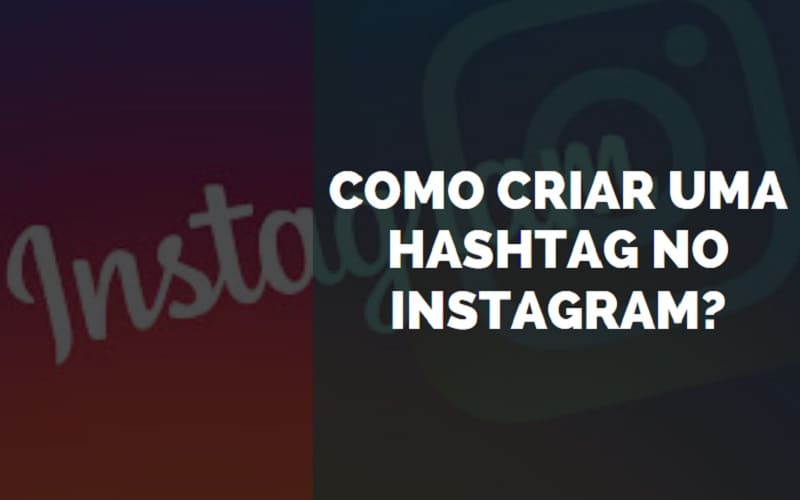 Como Criar uma Hashtag no Instagram